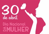 30 de abril, Dia Nacional da Mulher