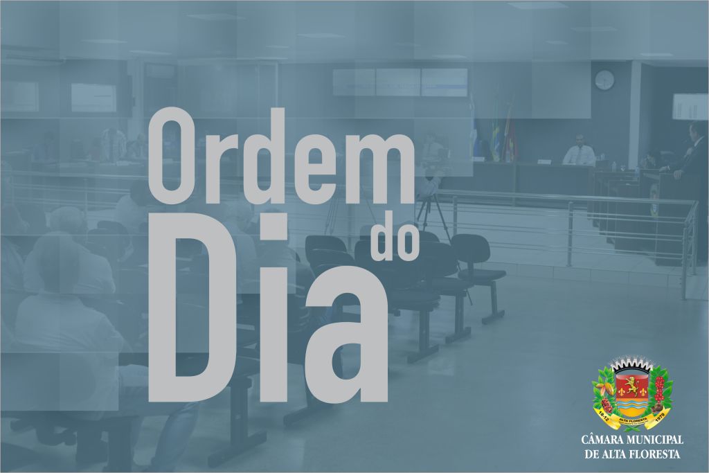 Confira a Ordem do Dia da Sessão Ordinária desta terça-feira (17)