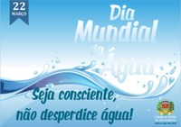 DIA MUNDIAL DA ÁGUA: Câmara alerta para o uso consciente da água 