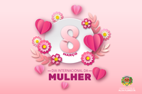 Feliz Dia da Mulher