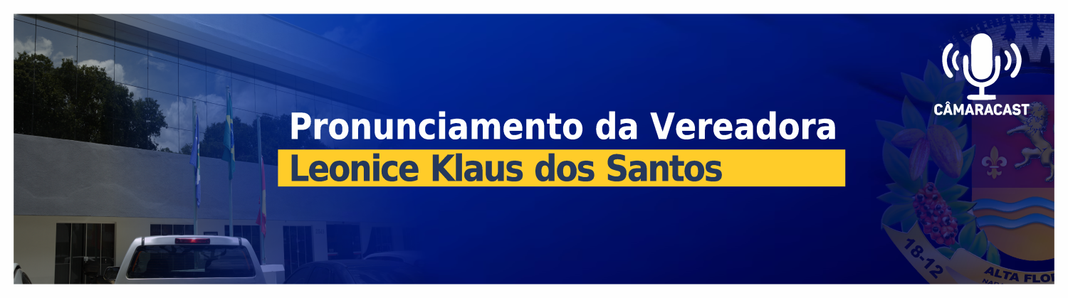 Pronunciamento da vereadora Leonice Klaus na Sessão Ordinária do dia 01-09-2025.