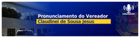 Pronunciamento do vereador Claudinei de Jesus na Sessão Ordinária do dia 01-09-2025.