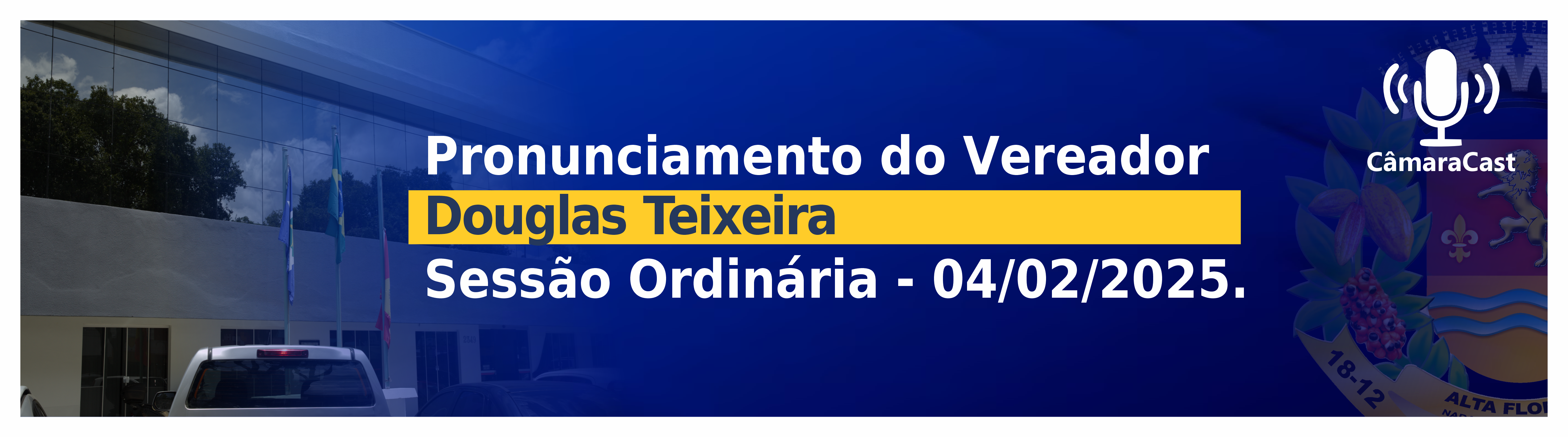Pronunciamento do vereador Douglas Teixeira na Sessão do dia 04/02/2025