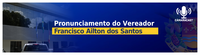Pronunciamento do vereador Francisco Ailton na Sessão Ordinária do dia 24-11-2025