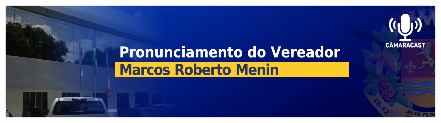 Pronunciamento do vereador Marcos Menin na Sessão Ordinária do dia 29-09-2025.