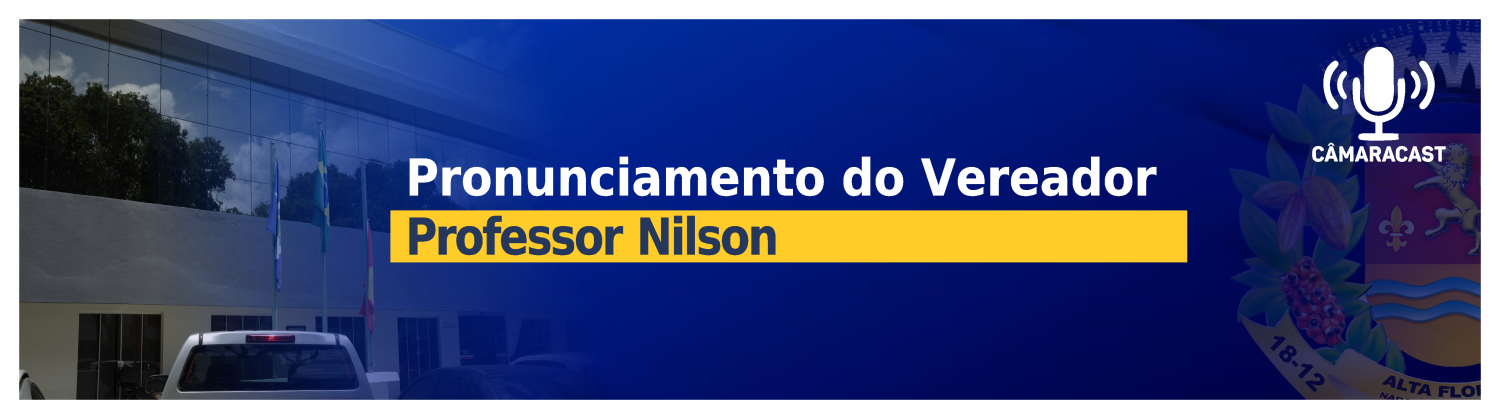 Pronunciamento do vereador Prof. Nilson na Sessão Ordinária do dia 29-09-2025.